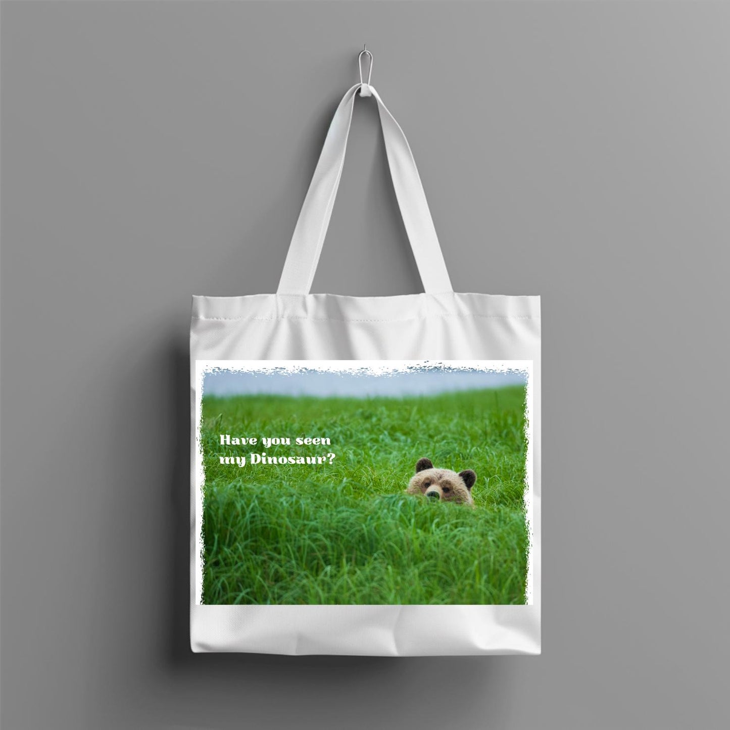 Tote Bag Canvas Peek-a-boo bear grizzly Have you Seen my Dinosaur gift for him her reusable bag christmas stocking stuffer friends giving