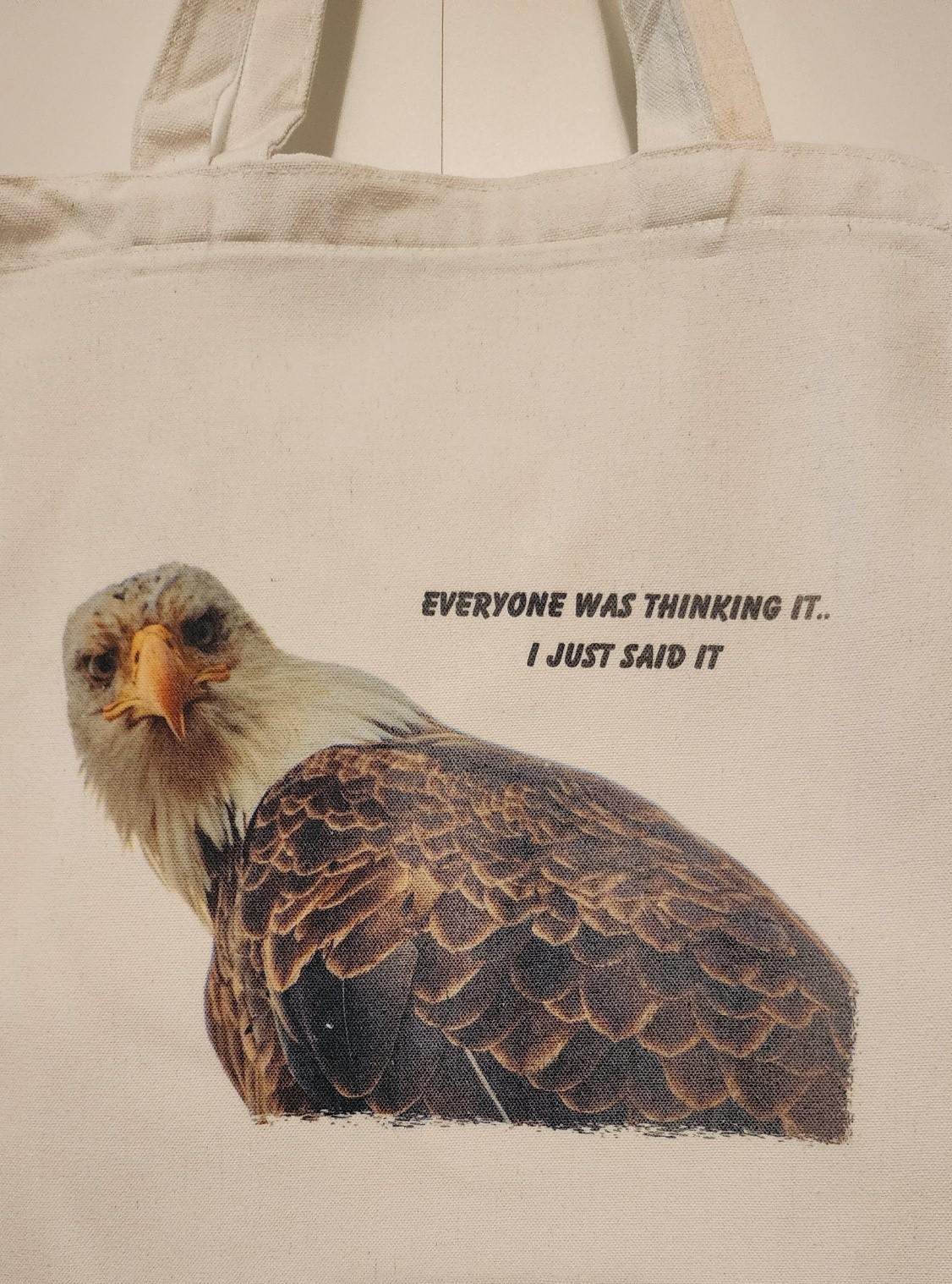 Tote Bag Bald Eagle everyone was thinking it I just said it birthday present every occasion gift Christmas for her him reusable bag canvas