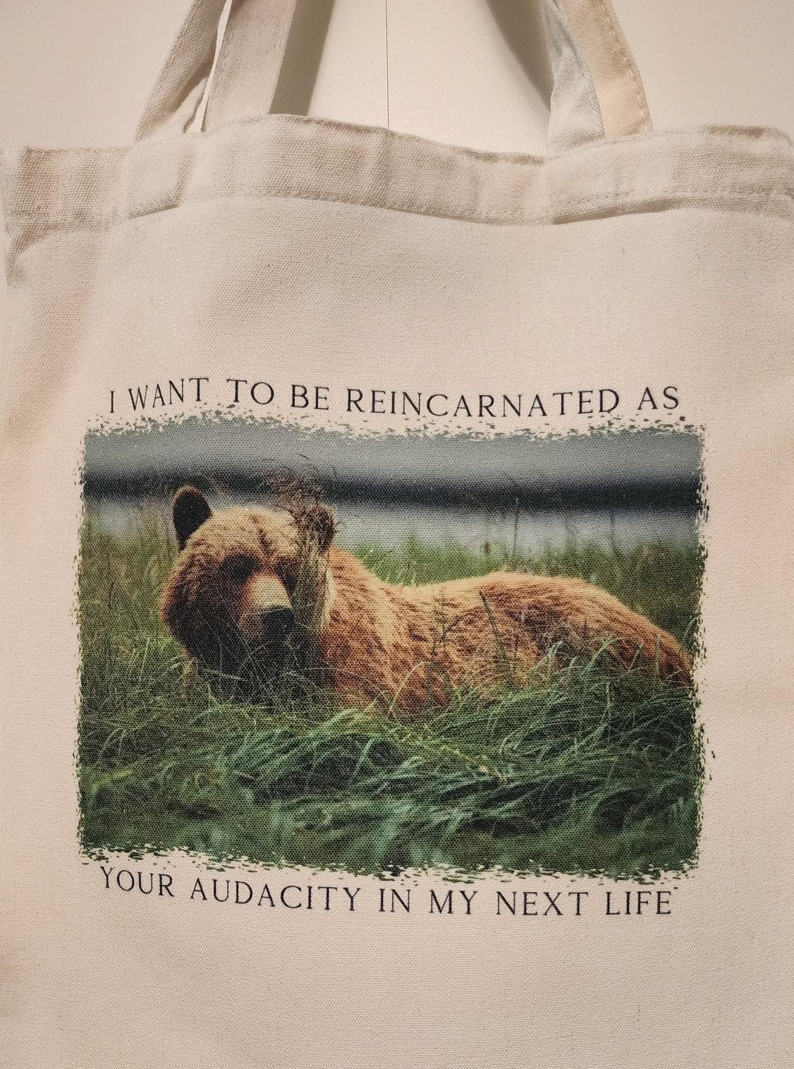 Tote Bag Canvas Grizzly Bear I want to be reincarnated as your Audacity in my next life gift for her christmas present for him friendsgiving